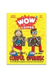 Cumpara ieftin WOW in lume - Corpul omenesc, Didactica Publishing House