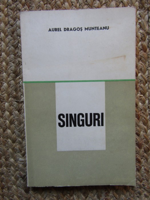 Aurel Dragos Munteanu Singuri CU DEDICATIE SI AUTOGRAF