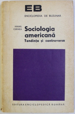 SOCIOLOGIA AMERICANA - TENDINTE SI CONTROVERSE de MIHAIL CERNEA , 1974 foto