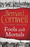 Bernard Cornwell - Fools and Mortals