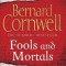 Bernard Cornwell - Fools and Mortals