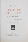 HISTOIRE DE L &#039;ART - L&#039;ART MEDIEVAL par ELIE FAURE , 1926