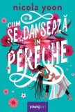 Cumpara ieftin Cum se dansează &icirc;n pereche - Hardcover - Nicola Yoon - Young Art