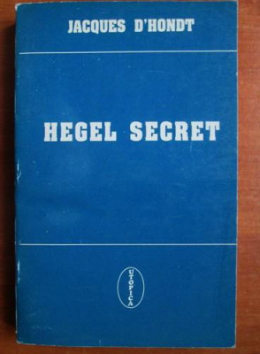 Jacques D`Hondt - Hegel secret foto