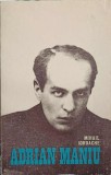 Adrian Maniu - Mihail Iordache (1979) - Biografii, Beletristica, Editura Junimea, Coperta Necartonata, 224 pagini
