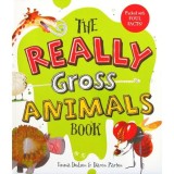 The Really Gross Animals Book