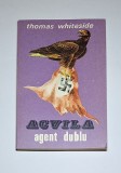 Acvila agent dublu &ndash; Aut. Thomas Whiteside, Ed. Concordia, 1990