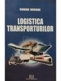 Caraiani Gheorghe - Logistica transporturilor (editia 2008)