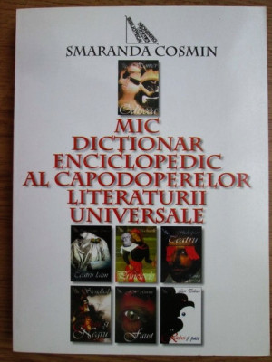 S. Cosmin - Mic dicționar enciclopedic al capodoperelor literaturii universale foto