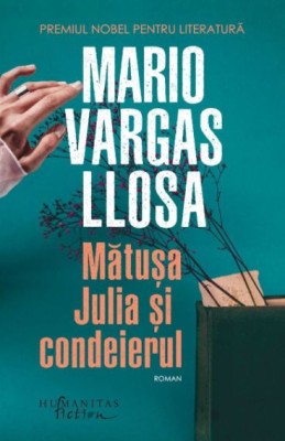 Matusa Julia si condeierul &amp;ndash; Maria Vargas Llosa foto