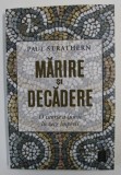 MARIRE SI DECADERE , O ISTORIE A LUMII IN ZECE IMPERII de PAUL STRATHERN , 2020