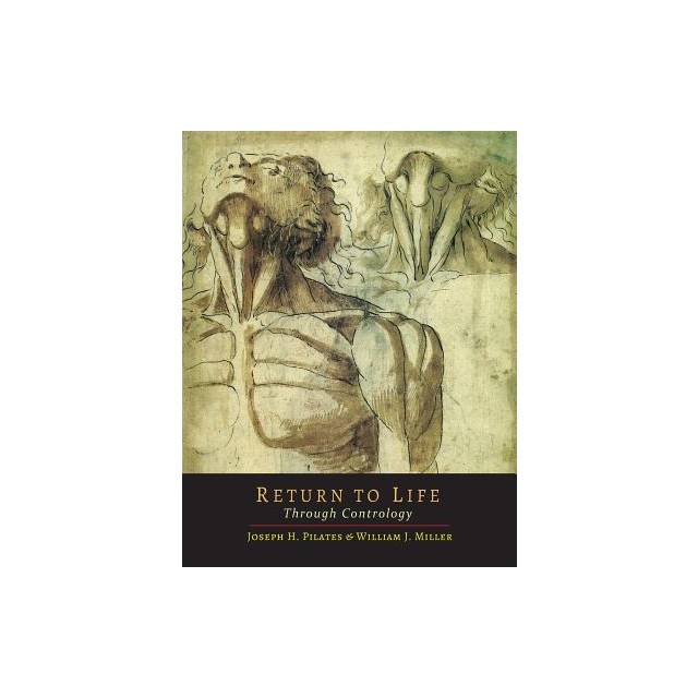 Return to Life Through Contrology