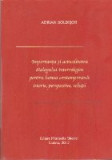 Importanta si Actualitatea Dialogului Interreligios pentru Lumea Contemporana: Istorie, Perspective, Solutii