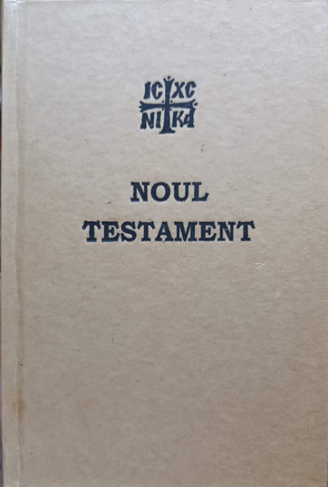 NOUL TESTAMENT AL DOMNULUI SI MANTUITORULUI NOSTRU IISUS HRISTOS-TIPARITA CU BINECUVANTAREA PREA SFINTITULU-265068