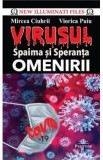 Virusul, spaima si speranta omenirii - Mircea Ciuhrii, Viorica Puiu