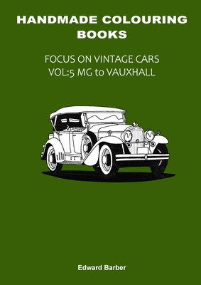 Handmade Colouring Books - Focus on Vintage Cars Vol: 5 - MG to Vauxhall foto