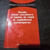 Situatia clasei muncitoare si luptele de clasa in capitalismul contemporan