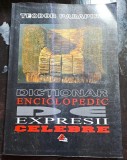 Dictionar enciclopedic de expresii celebre - Teodor Parapiru