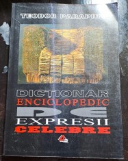 Dictionar enciclopedic de expresii celebre - Teodor Parapiru