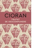 Tratat de descompunere - Irina Mavrodin, Emil Cioran