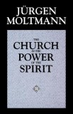 The Church in the Power of the Spirit: A Contribution to Messianic Ecclesiology