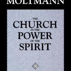 The Church in the Power of the Spirit: A Contribution to Messianic Ecclesiology