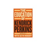 The Education of Kendrick Perkins