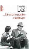 ...Sa ucizi o pasare cantatoare (editie de buzunar) - Harper Lee