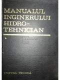 Dumitru Dumitrescu - Manualul inginerului hidrotehnician, vol. 1 (Editia: 1969)