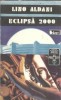 Eclipsa 2000 Lino Aldani - Roman Stiintifico Fantastic Editura Univers Editie 1992