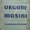 Organe De Masini. Culegere De Probleme - V. Ghesel, D. Boiangiu, M. Mustafa, Gh. Vasilescu , J163