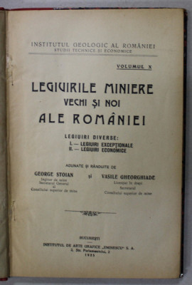 LEGIUIRILE MINIERE VECHI SI NOI ALE ROMANIEI , VOLUMUL X , adunate de GEORGE STOIAN si VASILE GHEORGHIADE , 1925 foto