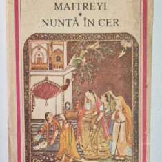 MAITREYI / NUNTA IN CER de MIRCEA ELIADE , 1986