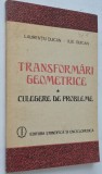 Culegere de probleme - transformari geometrice - Laurentiu Duican