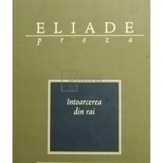 Mircea Eliade - Intoarcerea din rai (editia 2003)