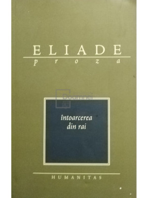 Mircea Eliade - Intoarcerea din rai (editia 2003) foto