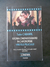 TUDOR CARANFIL - ISTORIA CINEMATOGRAFIEI IN CAPODOPERE. VARSTELE PELICULEI vol.4 foto