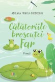 Călătoriile broscuței Far - Paperback - Adriana Monica Gheorghiu - Creator