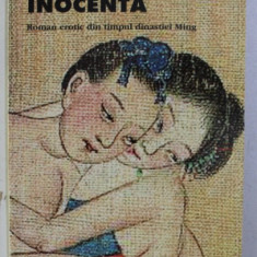 FRUMOASA INOCENTA , ROMAN EROTIC DIN TIMPUL DINASTIEI MING , 2003