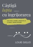 Castiga lupta cu ingrijorarea - Scriptum