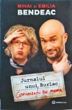 Mihai Bendeac - Jurnalul unui burlac. Conversatii cu mama