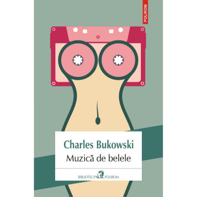 Muzica de belele - Charles Bukowski foto