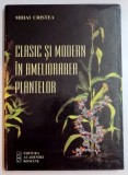 CLASIC SI MODERN IN AMELIORAREA PLANTELOR de MIHAI CRISTEA , 2006
