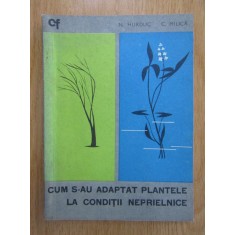 N. Hurduc - Cum s-au adaptat plantele la conditii de viata neprielnice