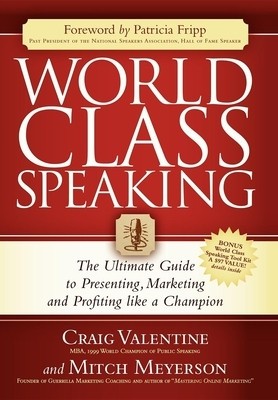 World Class Speaking: The Ultimate Guide to Presenting, Marketing and Profiting Like a Champion foto