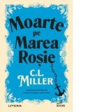 Moarte pe Marea Rosie - Mihaela Serea, C.L. Miller