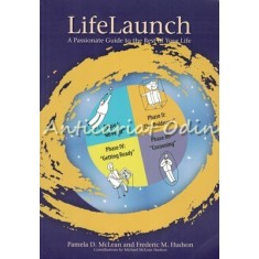 LifeLaunch. A Passionate Guide To The Rest Of Your Life - Pamela D. McLean