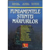 FUNDAMENTELE STIINTEI MARFURILOR-MARIETA OLARU, RODICA PAMFILIE, ION SCHILERU, ELENA PARAIAN, PETRE BAETONI-217588
