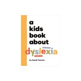 A Kids Book about Dyslexia