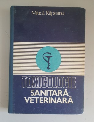 Toxicologie sanitară veterinară - Mitică R&amp;acirc;peanu foto